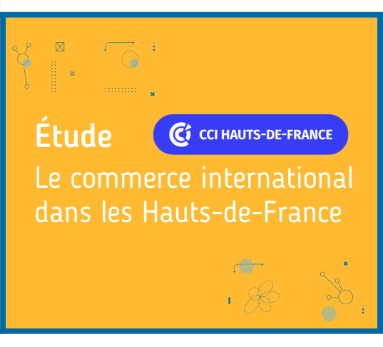 Etude commerce international dans les Hauts-de-France