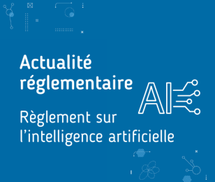 Actu réglementaire IA