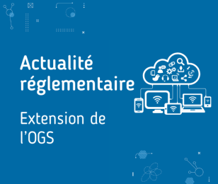 Actu réglementaire extension OGS